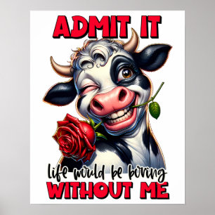 Funny Cow Quote Saying Witty Poster