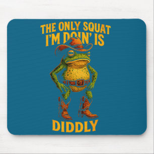 Funny Cowboy Frog Graphic The Only Squat I’m Doin’ Mouse Pad