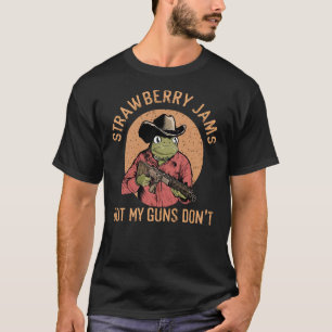 Funny Cowboy Frog Meme Strawberry Jams But My Guns T-Shirt