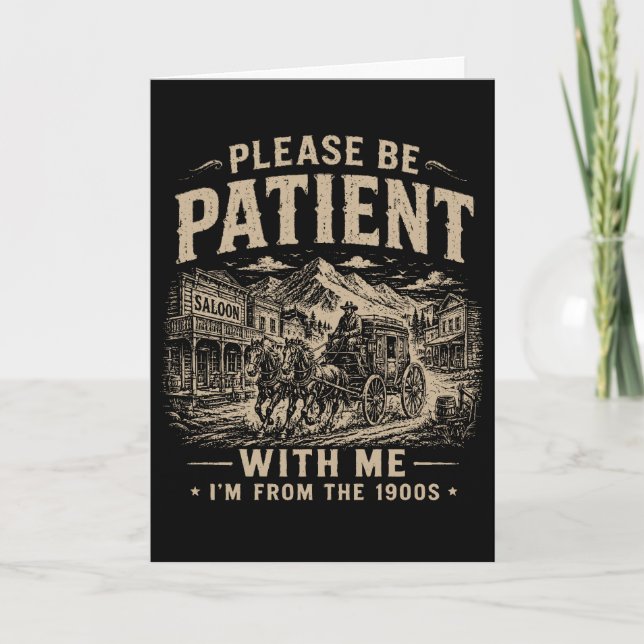 Funny Cowboy Please Be Patient With Me I’m From Card (Front)