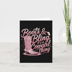 Funny Cowgirl Boots And Bling Its A Cowgirl Thing  Card
