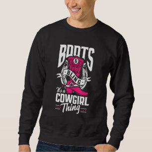 Funny Cowgirl Boots Bling It's A Cowgirl Thing Sweatshirt
