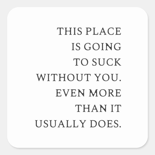 Funny CoWorker Leaving- Funny New Job  Square Sticker (Front)