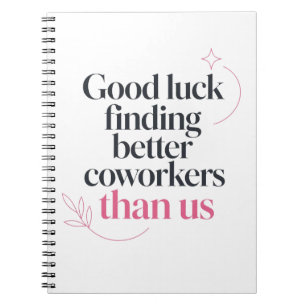 Funny Coworker New Job Good Luck Quote Notebook