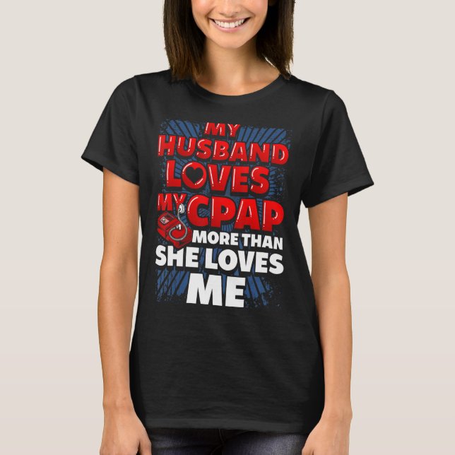 Funny CPAP Saying. Married Woman CPAP T-Shirt (Front)