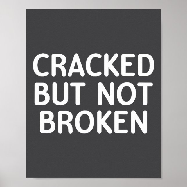 Funny, Cracked But Not Broken, Joke Sarcastic Fami Poster (Front)