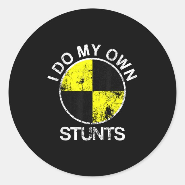 Funny Craest Dummy I Do My Own Stunts  Classic Round Sticker (Front)