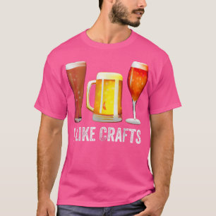 Funny Craft Beer Drinker Craft Night I Like Crafts T-Shirt