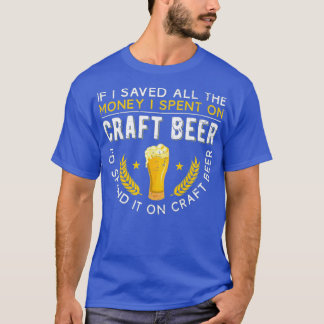 Funny Craft Beer Saying Local Beer T-Shirt