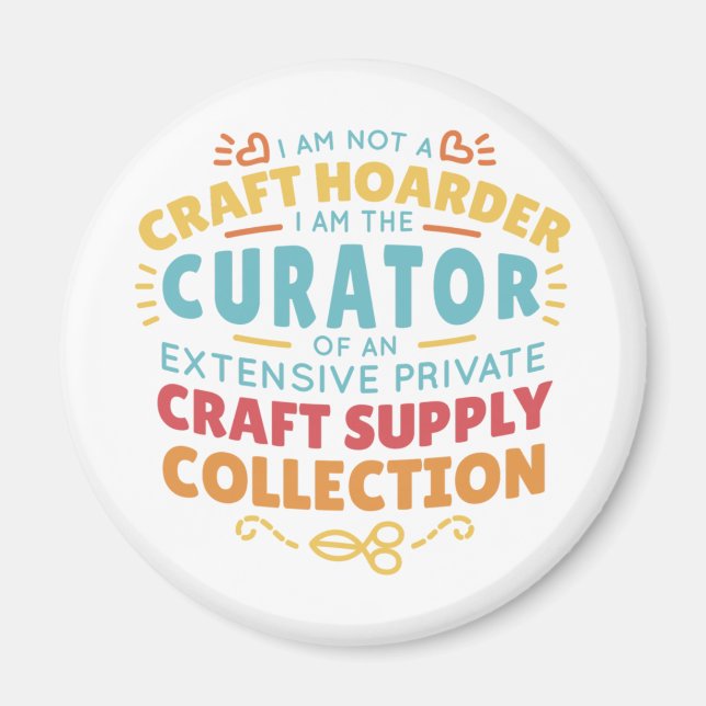 Funny Craft Hoarder Collector Quote Saying Magnet (Front)