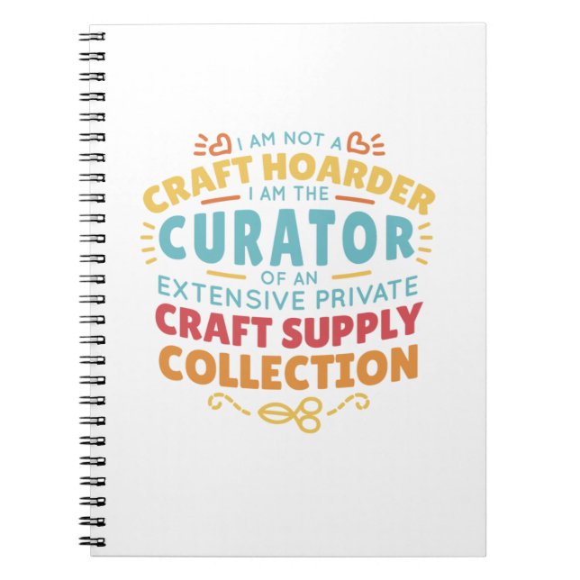 Funny Craft Hoarder Collector Quote Saying Notebook (Front)