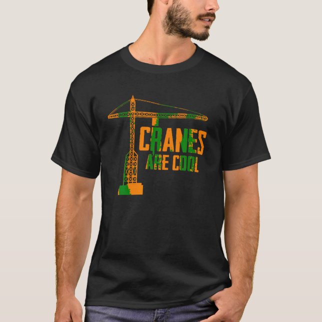 Funny Crane Operator Gift Construction Tower Crane T-Shirt (Front)