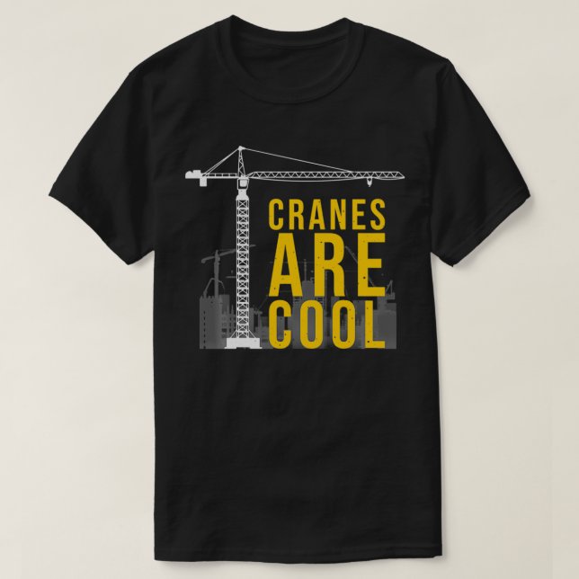 Funny Crane Operator Gift Construction Tower Crane T-Shirt (Design Front)