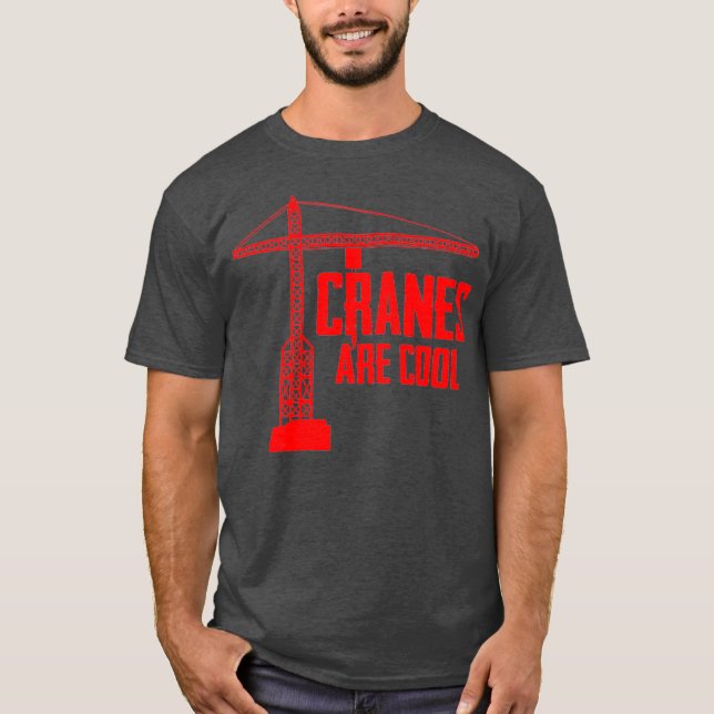 Funny Crane Operator Gift Construction Tower T-Shirt (Front)