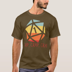 Funny Crap Crap Crap Critical Fail Fumble Gaming T-Shirt