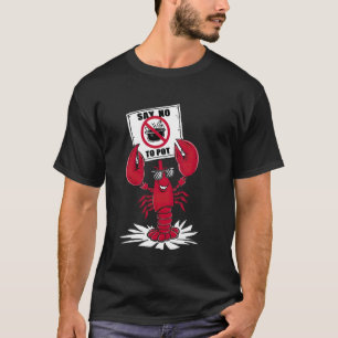 Funny Crawfish Pun - Say No To Pot, Lobster Festiv T-Shirt