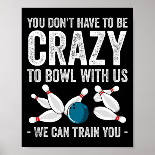 Funny Crazy Bowling Gift Bowlers Ten Pin Players M Poster