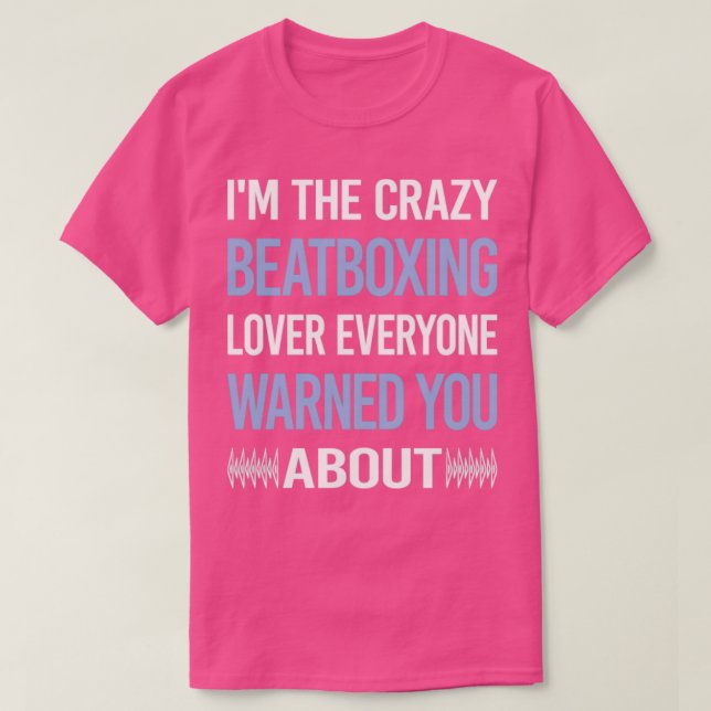 Funny Crazy Lover Beat Box Beatboxing Beatbox T-Shirt (Design Front)