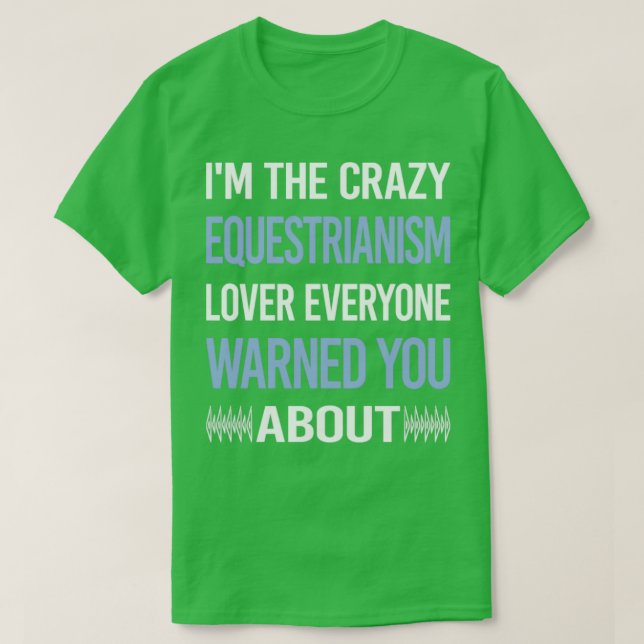 Funny Crazy Lover Equestrianism Horse Horseback Ri T-Shirt (Design Front)