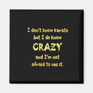 Funny Crazy or Karate Joke Magnet