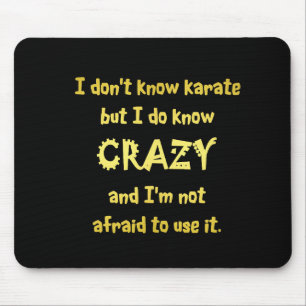 Funny Crazy or Karate Joke Mouse Pad