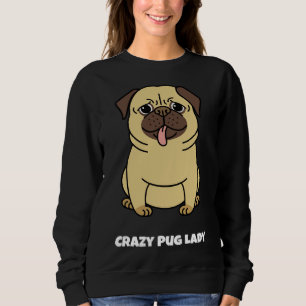 Funny CRAZY PUG LADY Classic T-Shirt 301 Sweatshirt