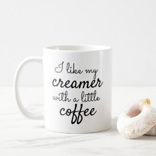 Funny Creamer with a Little Coffee Black Script Coffee Mug
