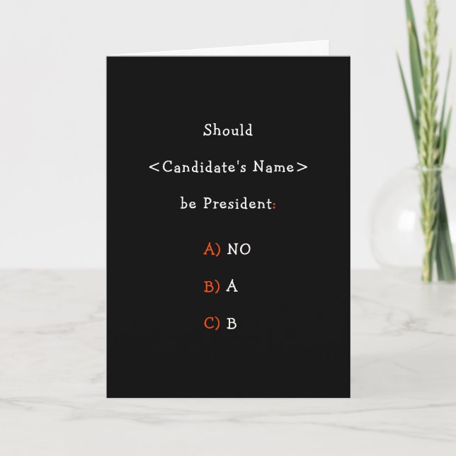 Funny Create Should ___ be President Election Joke Holiday Card (Front)