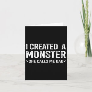 Funny Created Monster Calls Me Dad From Daughter F Card