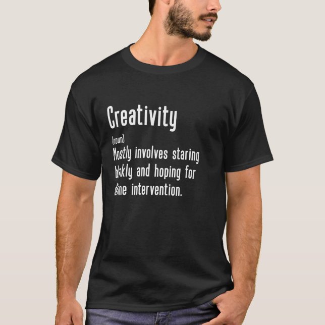 Funny Creativity Definition - Funny Sarcastic Crea T-Shirt (Front)