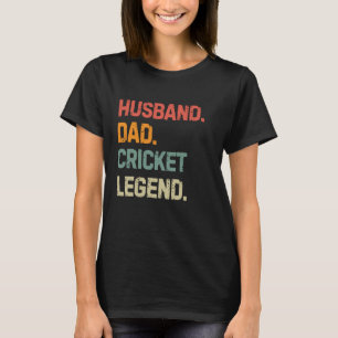 Funny Cricket Husband Dad Cricket Legend Father's T-Shirt