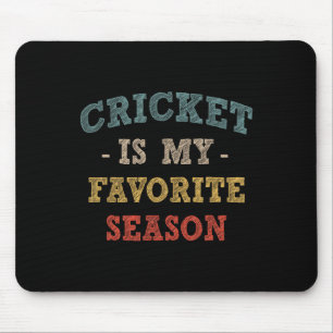 Funny Cricket Is My Favorite Season Sports Cricket Mouse Pad