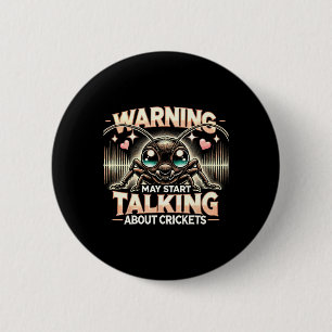 Funny Cricket May Start Talking About Crickets 6 Cm Round Badge