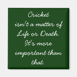 Funny Cricket Quote Magnet for diehard Cricket Fan