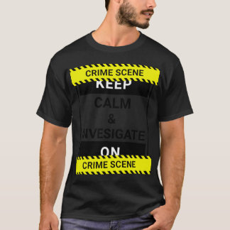 Funny Crime Scene Keep Calm and Investigate On War T-Shirt