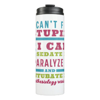 Funny CRNA / Anaesthesiologist Can’t Fix Stupid Thermal Tumbler