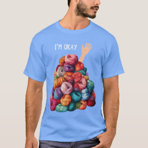 Funny Crochet Knitting Im Okay Sarcastic Women fun T-Shirt