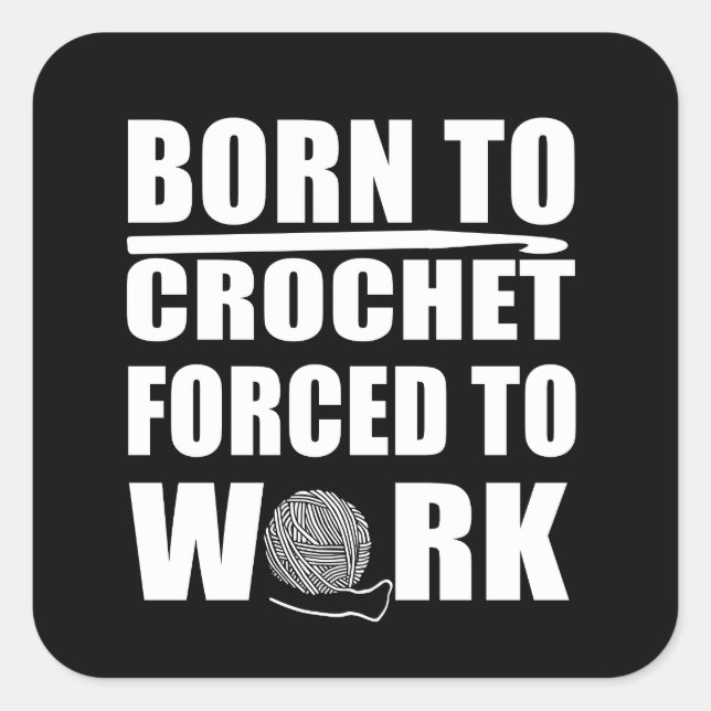 funny crocheters quote crochet gift square sticker (Front)