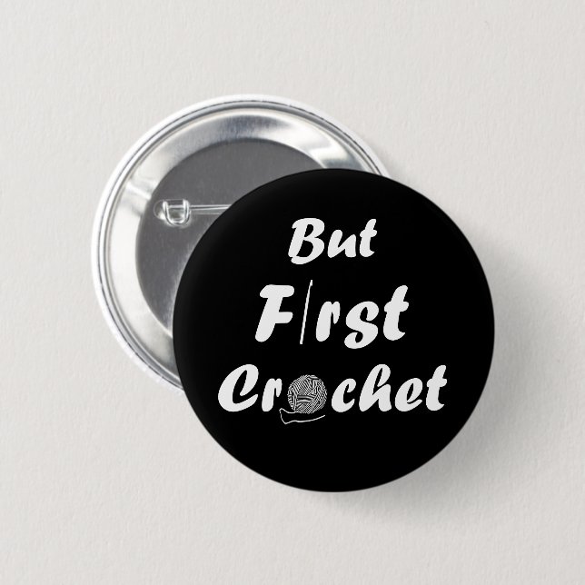 funny crocheting quote 6 cm round badge (Front & Back)