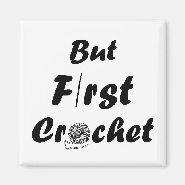 funny crocheting quote magnet (Front)