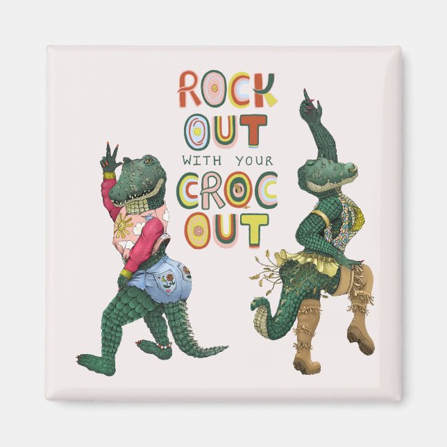 Funny Crocodile Pun Rock Out With Your Croc Out Magnet (Front)