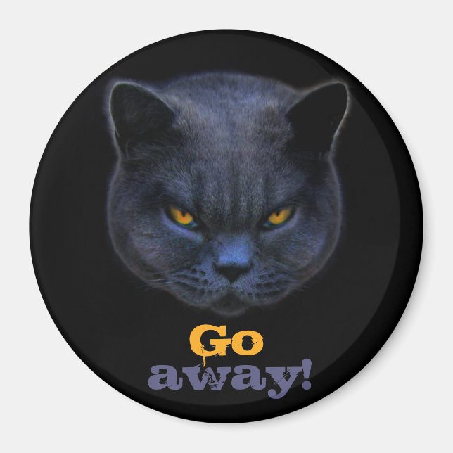 Funny Cross Cat says Go Away Magnet (Front)