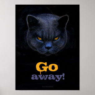 Funny Cross Cat says Go Away Poster