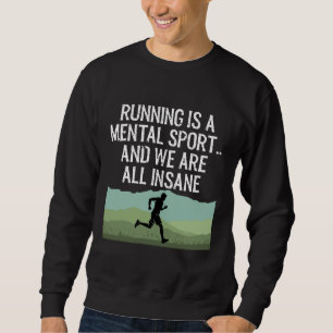 Funny Cross Country Running Is Insane Sweatshirt