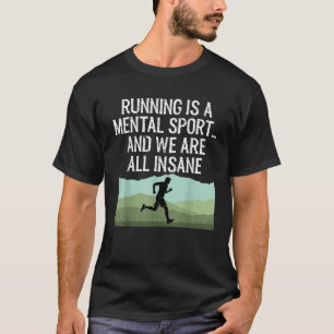 Funny Cross Country Running Is Insane T-Shirt