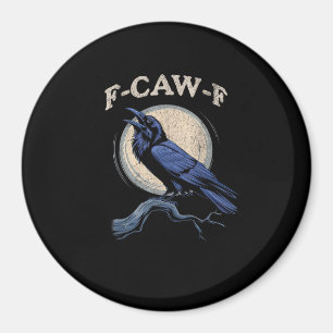 Funny Crow F-Caw-F Crow Lover Creative Casual Magnet