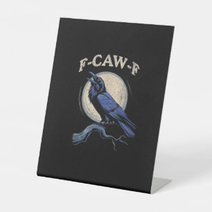 Funny Crow F-Caw-F Crow Lover Creative Casual Pedestal Sign