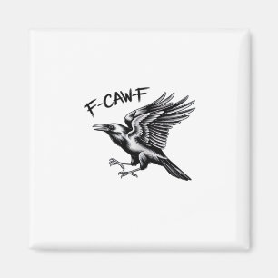 Funny Crow F-Caw-F Essential Minimal Clean Magnet