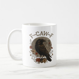 Funny Crow F-Caw-F Humour Gothic Essential Trendy  Coffee Mug