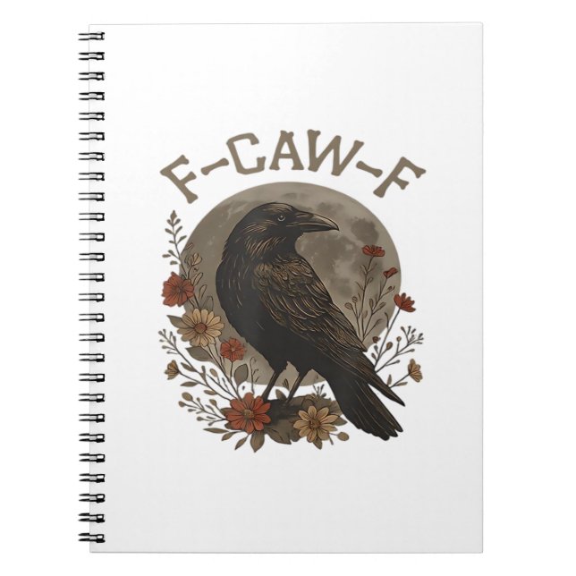 Funny Crow F-Caw-F Humour Gothic Essential Trendy  Notebook (Front)